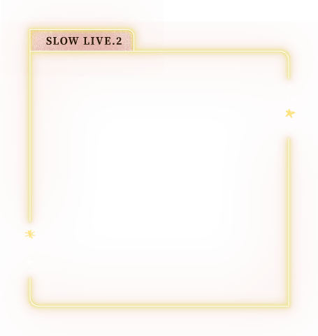 SLOW LIVE.2